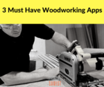 must have woodworking apps
